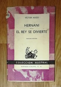 Gebrauchte Bücher: HERNANI ; EL REY SE DIVIERTE (Austral ; 619) / Víctor Hugo. - Espasa-Calpe, 1966